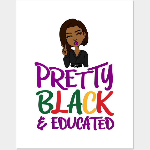 Pretty Black & Educated Wall Art by My Tribe Apparel